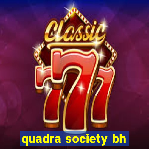 quadra society bh